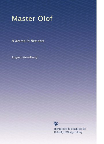 Master Olof: A drama in five acts