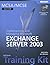 MCSA/MCSE Self-Paced Training Kit (Exam 70-284): Implementing and Managing Microsoft® Exchange Server 2003