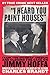 "I Heard You Paint Houses": Frank "The Irishman" Sheeran and the Inside Story of the Mafia, the Teamsters, and the Last Ride of Jimmy Hoffa