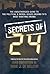 Secrets of 24: The Unauthorized Guide to the Political & Moral Issues Behind t TVs Most Riveting Drama
