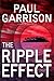 The Ripple Effect: A Novel of Suspense (Garrison, Paul)