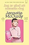 Jag är glad att mamma dog by Jennette McCurdy