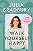 Walk Yourself Happy: Find your path to health and healing in nature