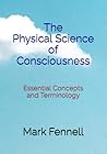 The Physical Science of Consciousness: Essential Concepts and Terminology (Consciousness and the Soul)