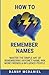 HOW TO REMEMBER NAMES: MAST...
