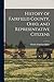 History of Fairfield County, Ohio, and Representative Citizens