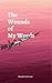 The Wounds of My Words