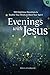 Evenings with Jesus: A Prayer Book of 100 Devotions for a Restful Night's Sleep in God's Grace