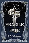 Book cover for A Tale of Fragile Fate