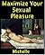 Maximize your Sexual Pleasure