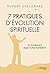 7 Pratiques d'évolution spirituelle - Et pourquoi elles fonctionnent