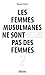 Les femmes musulmanes ne sont-elles pas des femmes ?