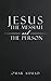 Jesus The Messiah and The P...