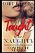 Taught to be Naughty - a ta...