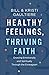 Healthy Feelings, Thriving Faith by Bill Gaultiere