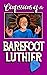 Confessions of a Barefoot Luthier by Hunter Allen