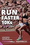 Run Faster 10Ks by Greg McMillan