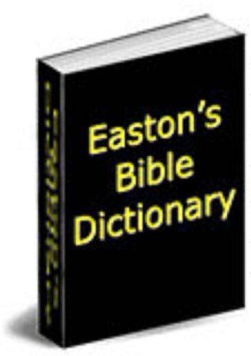 Easton's Bible Dictionary (Kindle Edition)