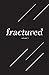 Fractured Lit Anthology Vol. I