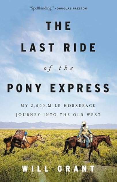 The Last Ride of the Pony Express: My 2,000-mile Horseback Journey into the Old West