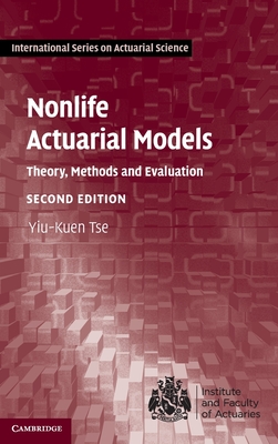 Nonlife Actuarial Models: Theory, Methods and Evaluation (International Series on Actuarial Science)