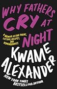 Why Fathers Cry at Night: A Memoir in Love Poems, Letters, Recipes, and Remembrances