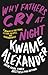 Why Fathers Cry at Night: A...