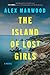The Island of Lost Girls: A Novel