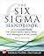 The Six Sigma Handbook, Sixth Edition: A Complete Guide for Green Belts, Black Belts, and Managers at All Levels