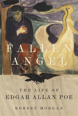 Fallen Angel: The Life of Edgar Allan Poe (Hardcover)