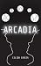 Arcadia by Eilidh Direen