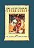 The Adventures of Uncle Lubin by W. Heath Robinson The Adventures of Uncle Lubin by W. Heath Robinson