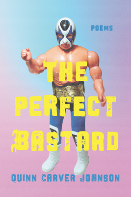 The Perfect Bastard: Poems (Paperback)