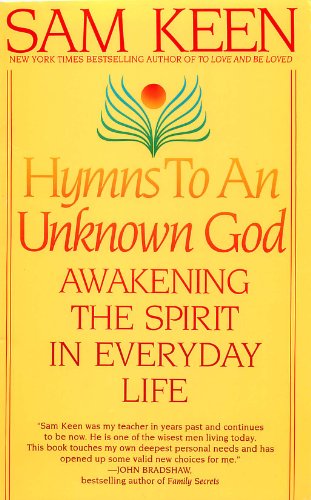 Hymns To An Unknown God, Awakening The Spirit In Everyday Life (Kindle Edition)