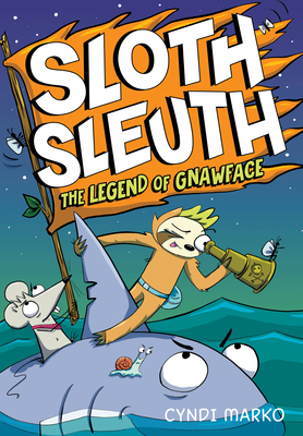 The Legend of Gnawface: A Graphic Novel (Sloth Sleuth, 2)
