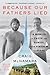 Because Our Fathers Lied: A Memoir of Truth and Family, from Vietnam to Today