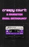 Book cover for Creepy Court: A Monster Mall Anthology