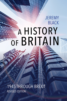 A History of Britain: 1945 through Brexit (Kindle Edition)