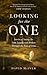 Looking for the One: Stories of Seeing the Lost, Lonely, and Broken Through the Eyes of Jesus