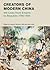 Creators of Modern China: 100 Lives from Empire to Republic, 1796-1912 (British Museum, 16)