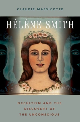 Hélène Smith (OXFORD STU WESTERN ESOTERICISM SERIES)