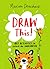Draw This!: Art Activities to Unlock the Imagination