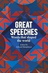 Great Speeches: Words that Shaped the World Great Speeches: Words that Shaped the World