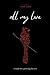 All My Love: A book for gri...