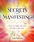 Secrets to Manifesting: How to Make All Your Dreams Come True