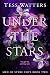 Under the Stars by Tess Watters Under the Stars by Tess Watters