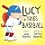 Lucy Tries Baseball (Lucy Tries Sports, 6)