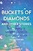Buckets of Diamonds and Other Stories (The Complete Short Fiction of Clifford D. Simak #13)