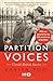 Partition Voices: Untold British Stories - Updated for the 75th anniversary of partition