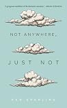 Not Anywhere, Jus...